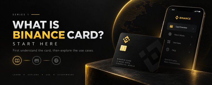 A promotional banner titled "SERIES 1 — WHAT IS BINANCE CARD? START HERE" invites users to first understand the card before exploring its use cases, accompanied by a sleek black Binance Card and a smartphone displaying the Binance app's Card Overview, "How It Works," "Use Cases," and "FAQs" menu options alongside a glowing globe graphic, which visually reinforces the post's idea of introducing the Binance Card from its fundamental purpose before diving into features like cashback.