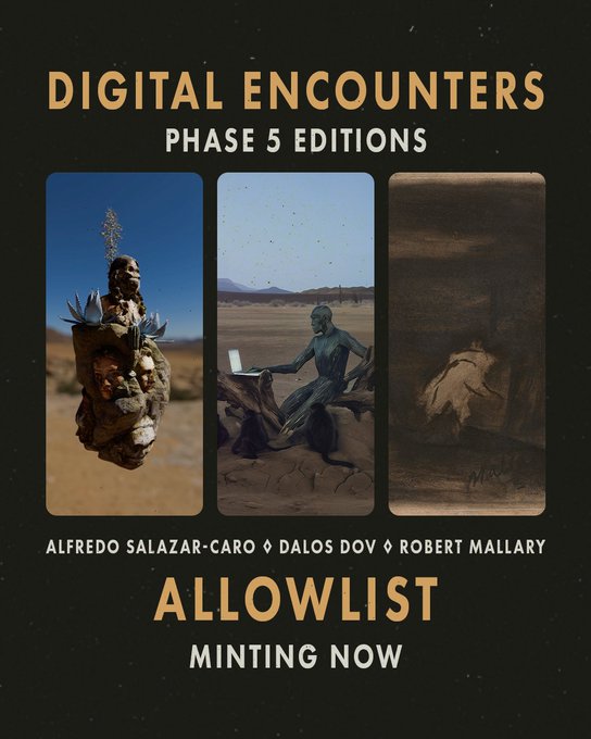 A promotional graphic titled 'DIGITAL ENCOUNTERS PHASE 5 EDITIONS' advertising an NFT allowlist mint featuring artists ALFREDO SALAZAR-CARO, DALOS DOV, and ROBERT MALLARY.