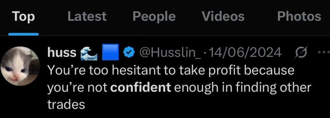 A screenshot of a Twitter post from user @Husslin_ reads, 'You're too hesitant to take profit because you're not confident enough in finding other trades.'