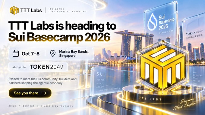 This promotional graphic announces that TTT Labs will attend Sui Basecamp 2026, held October 7-8 at Marina Bay Sands in Singapore alongside TOKEN2049, featuring the TTT Labs logo and the tagline "Building the Agentic Economy."