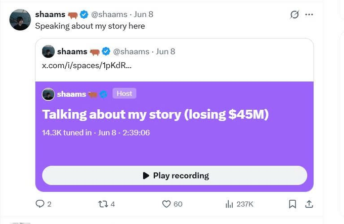The image shows a social media post made by a person named Shaams which says that they are talking about their story losing $45M. The post also has an embedded image related to the caption, which displays the text "PLAY RECORD", likely indicating a recording or playback of a video clip or audio file.
