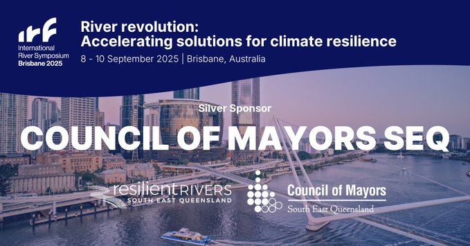 A promotional banner for the 'International River Symposium Brisbane 2025' titled 'River revolution: Accelerating solutions for climate resilience', acknowledging 'Council of Mayors SEQ' as a Silver Sponsor.