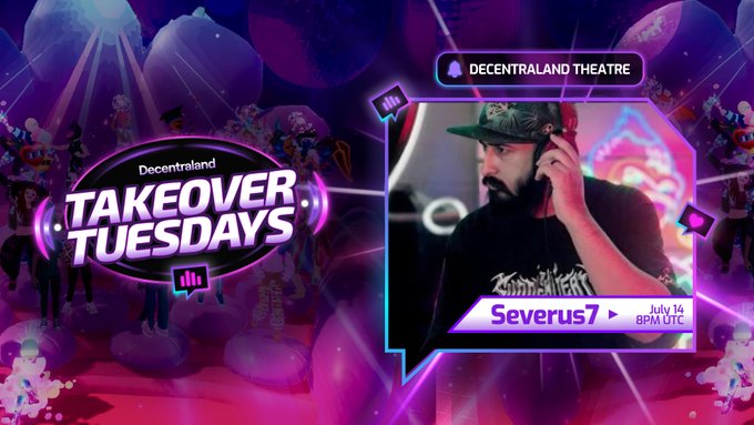 Promotional graphic for Decentraland's "Takeover Tuesdays" series at the Decentraland Theatre, featuring a DJ wearing a cap in the inset photo with event details for "Severus7" on July 14 at 8PM UTC, set against a vibrant purple background with virtual avatars.