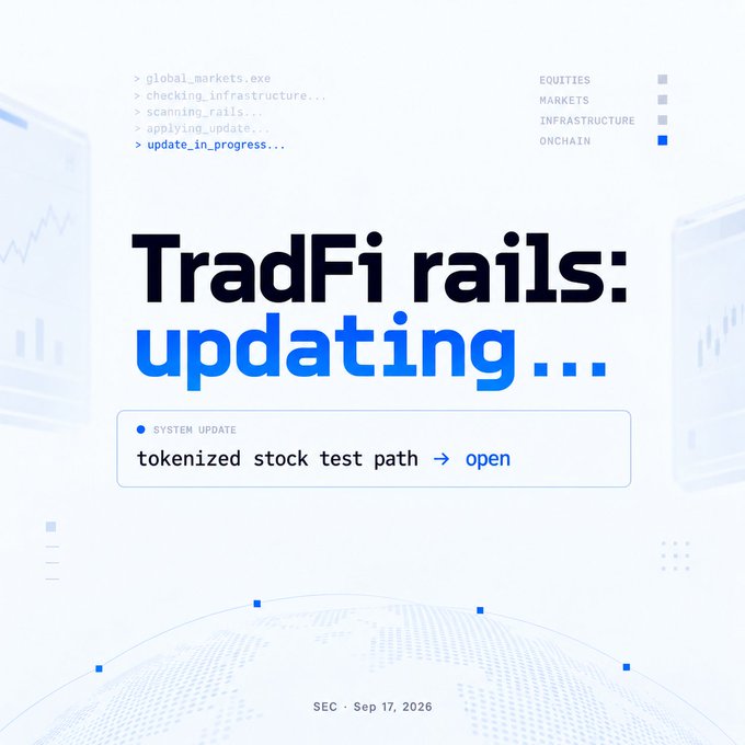 A stylized graphic displaying "TradFi rails: updating..." with terminal-style commands like "> global_markets.exe" and "> update_in_progress...", alongside a "SYSTEM UPDATE" notification reading "tokenized stock test path → open," dated "SEC · Sep 17, 2026." The design visually reinforces the post's message about the SEC's new test path for tokenized U.S. stocks trading onchain, framing it as an "update" to traditional finance infrastructure.