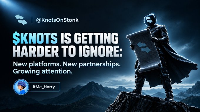 A promotional graphic from @KnotsOnStonk stating "$KNOTS IS GETTING HARDER TO IGNORE: New platforms. New partnerships. Growing attention," credited to user ItMe_Harry, featuring an astronaut-like figure holding a scroll with the Knots logo on a mountainous background.