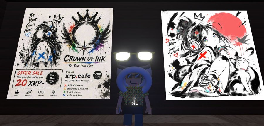 A virtual gallery display showing two black-and-white NFT art posters flanking a character avatar wearing glowing glasses; the left poster advertises 'Crown of Ink' with 'OFFER SALE 20 XRP~' and the right poster reads 'Dream Big Create Your World'.