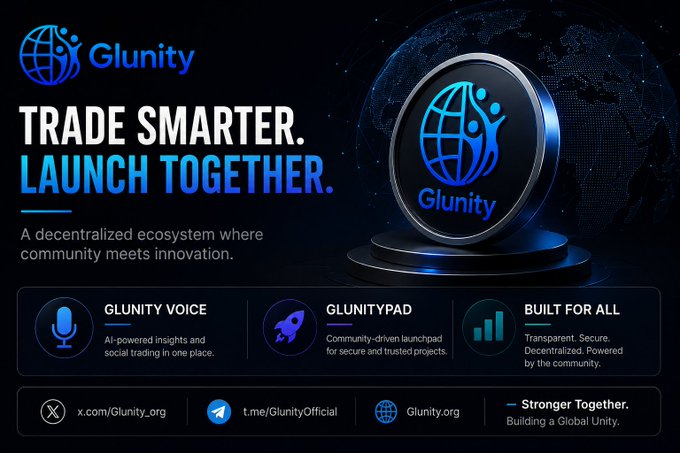 Promotional banner for Glunity with the tagline 'TRADE SMARTER. LAUNCH TOGETHER.' featuring features like Glunity Voice, GlunityPad, and Built for All, with social handles x.com/Glunity.org, t.me/GlunityOfficial, and Glunity.org.
