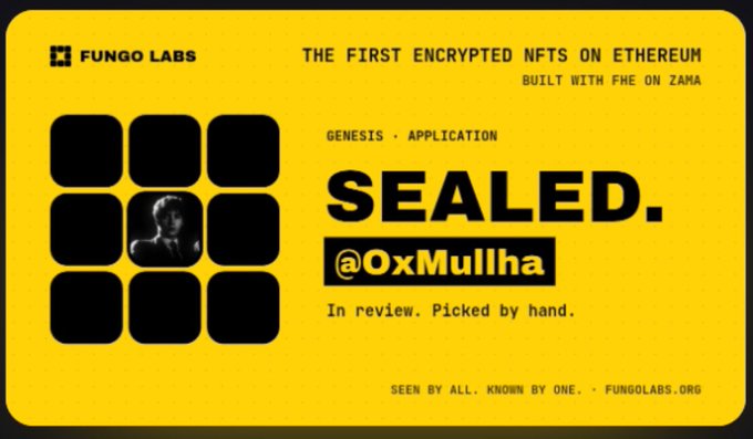 A yellow promotional graphic from Fungo Labs advertising 'THE FIRST ENCRYPTED NFTS ON ETHEREUM,' with text reading 'GENESIS · APPLICATION,' 'SEALED. @0xMullha,' and 'In review. Picked by hand.'