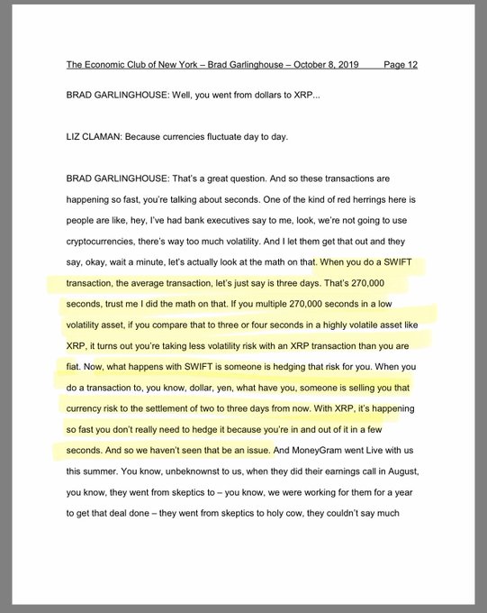 Brad Garlinghouse, CEO of Ripple, speaking at the Economic Club of New York on October 8, 2019, argues that XRP transactions carry less currency risk than traditional SWIFT transactions because XRP settles in seconds compared to SWIFT's 270,000 seconds (three days) settlement time, reducing exposure to currency fluctuations.