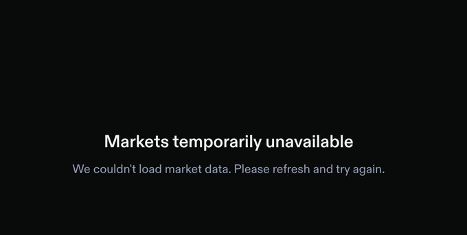 A black screen displaying 'Markets temporarily unavailable' with the message 'We couldn't load market data. Please refresh and try again.'