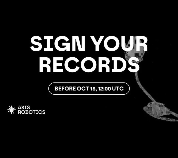 A dark promotional graphic with white text 'SIGN YOUR RECORDS BEFORE OCT 18, 12:00 UTC' and the 'AXIS ROBOTICS' logo in the bottom left, featuring a fragmented flower design on the right.