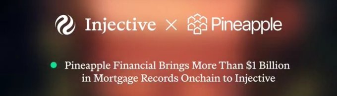 A promotional banner reading 'Injective × Pineapple' announcing Pineapple Financial bringing over $1 billion in mortgage records onchain to Injective.