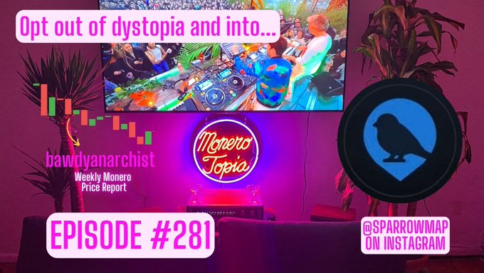 A YouTube thumbnail for "bowdvanarchist" featuring text "Opt out of dystopia and into...", "EPISODE #281", "Weekly Monero Price Report", and "@SPARROWMAP ON INSTAGRAM", with a Monero logo and a neon "Monero Topia" sign in a pink-lit room.