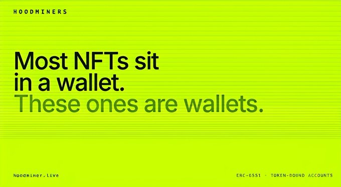 A bright green promotional banner for "HOODMINERS" featuring the tagline "Most NFTs sit in a wallet. These ones are wallets." along with references to ERC-6551, Token-Bound Accounts, and hoodminer.live.