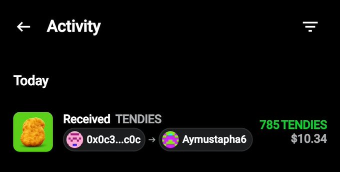 A crypto wallet 'Activity' screen shows a transaction received today: '785 TENDIES' worth '$10.34' was sent from wallet '0x0c3...c0c' to 'Aymustapha6'.
