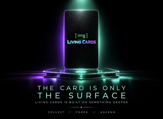 A promotional graphic showing a glowing black card with text '[img] LIVING CARDS', reading 'THE CARD IS ONLY THE SURFACE / LIVING CARDS IS BUILT ON SOMETHING DEEPER / COLLECT // FORGE // ASCEND'.