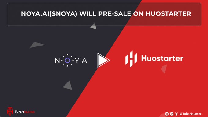 A promotional banner announcing 'NOYA.AI ($NOYA) WILL PRE-SALE ON HUOSTARTER', featuring the NOYA and Huostarter logos split between a dark and red background.