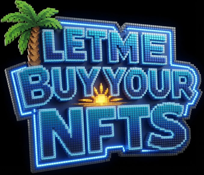 A pixel-art style logo with bright blue neon text reads 'LET ME BUY YOUR NFTS' alongside a palm tree and a glowing sun icon.
