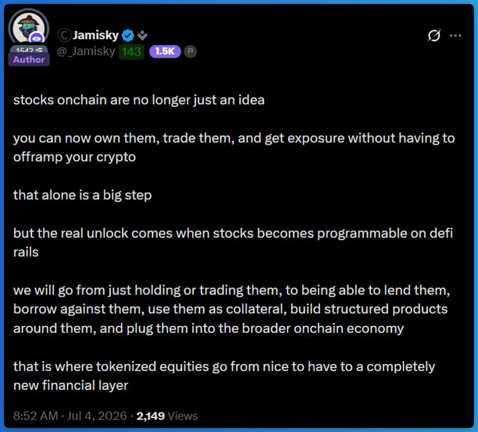 A post by Jamisky (@_Jamisky) dated Jul 4, 2026, discussing how tokenized stocks onchain can be programmed on DeFi rails for lending, borrowing, and structured products, with 2,149 views.