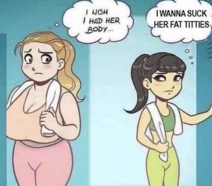 The cartoon shows two women at the gym: a blonde, curvy woman thinking "I WISH I HAD HER BODY..." while a thinner brunette next to her thinks "I WANNA SUCK HER FAT TITTIES," highlighting the irony that both women are dissatisfied with themselves while desiring what the other has.