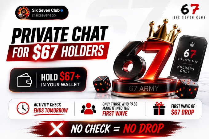 A promotional graphic for 'Six Seven Club' advertises 'PRIVATE CHAT FOR $67 HOLDERS' alongside 3D graphics of the number 67, a crown, and dice.