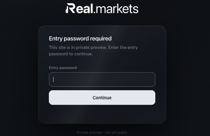 A login screen for 'Real.markets' requires an entry password, stating 'This site is in private preview. Enter the entry password to continue.'