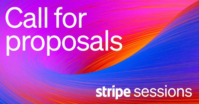 A vibrant pink and blue wavy graphic announcing 'Call for proposals' with the 'stripe sessions' logo in the bottom right.