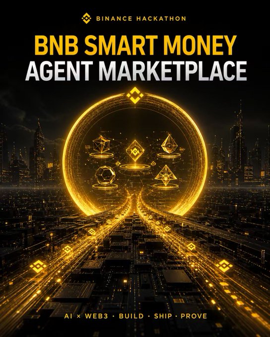 A Binance Hackathon promotional graphic titled 'BNB SMART MONEY AGENT MARKETPLACE' featuring golden crypto-themed graphics with the tagline 'AI × WEB3 · BUILD · SHIP · PROVE'.