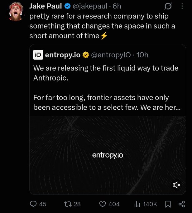 Jake Paul quote-tweets entropy.io (@entropyIO), commenting "pretty rare for a research company to ship something that changes the space in such a short amount of time ⚡" on their announcement about launching the first liquid way to trade Anthropic, with the post gaining 140K views.