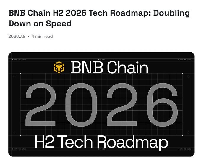 An article header titled 'BNB Chain H2 2026 Tech Roadmap: Doubling Down on Speed' dated 2026.7.8, featuring a dark graphic with 'BNB Chain 2026 H2 Tech Roadmap'.