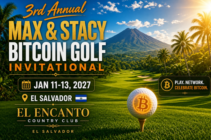 A promotional flyer for the '3rd Annual Max & Stacy Bitcoin Golf Invitational' on Jan 11-13, 2027 at El Encanto Country Club in El Salvador, featuring a tropical golf course and Bitcoin logo.