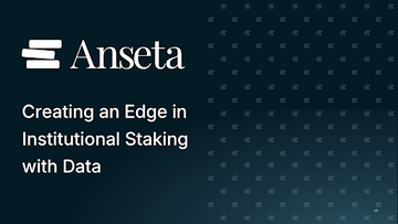 A dark blue graphic with a dotted pattern displays the Anseta logo and the headline 'Creating an Edge in Institutional Staking with Data'.