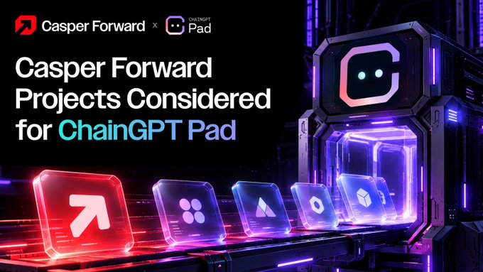 A promotional graphic for Casper Forward and ChainGPT Pad announces "Casper Forward Projects Considered for ChainGPT Pad," featuring a futuristic neon-lit robot alongside transparent logo tiles. The image visually reinforces the post's message about Casper builders getting a pathway to launch and gaining consideration from ChainGPT Pad's network of VCs and pre-TGE teams.