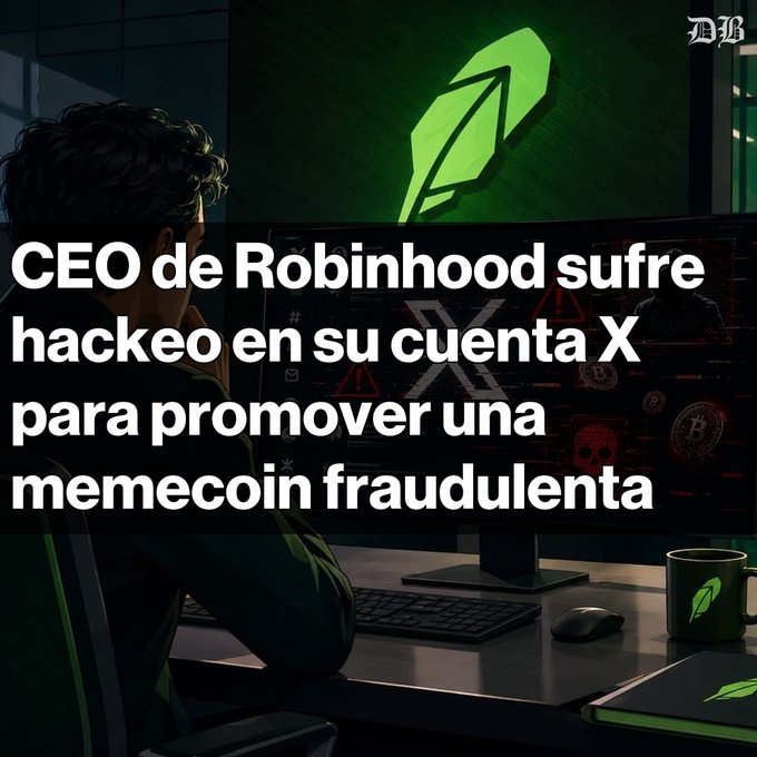 A dark graphic with Spanish text reads 'CEO de Robinhood sufre hackeo en su cuenta X para promover una memecoin fraudulenta,' depicting a hacker at a computer with the Robinhood logo.