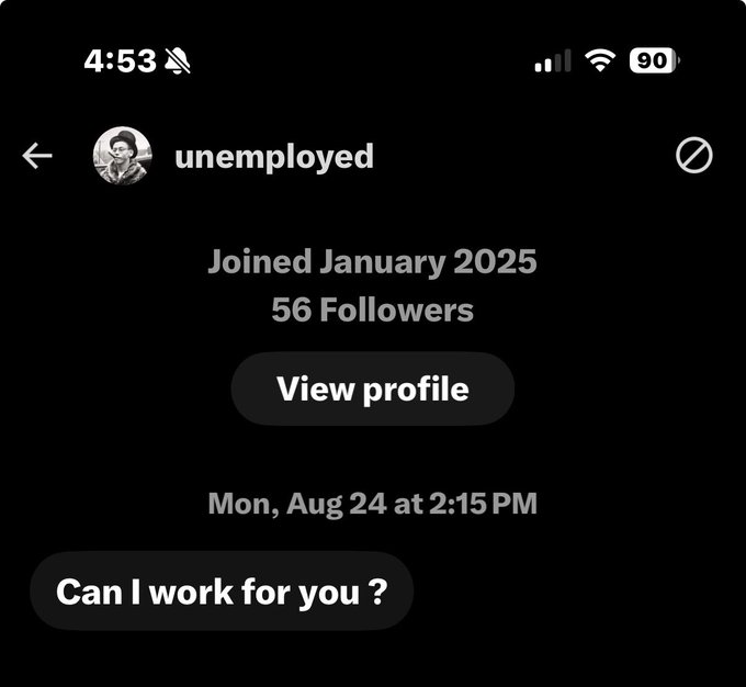 A mobile app screenshot showing a profile named 'unemployed' with 56 followers, joined January 2025, sending a message 'Can I work for you?'