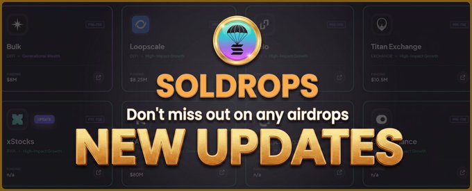 A 'SOLDROPS' promotional banner with text 'Don't miss out on any airdrops NEW UPDATES' over a background of various cryptocurrency platforms like Loopscale, Titan Exchange, and xStocks.
