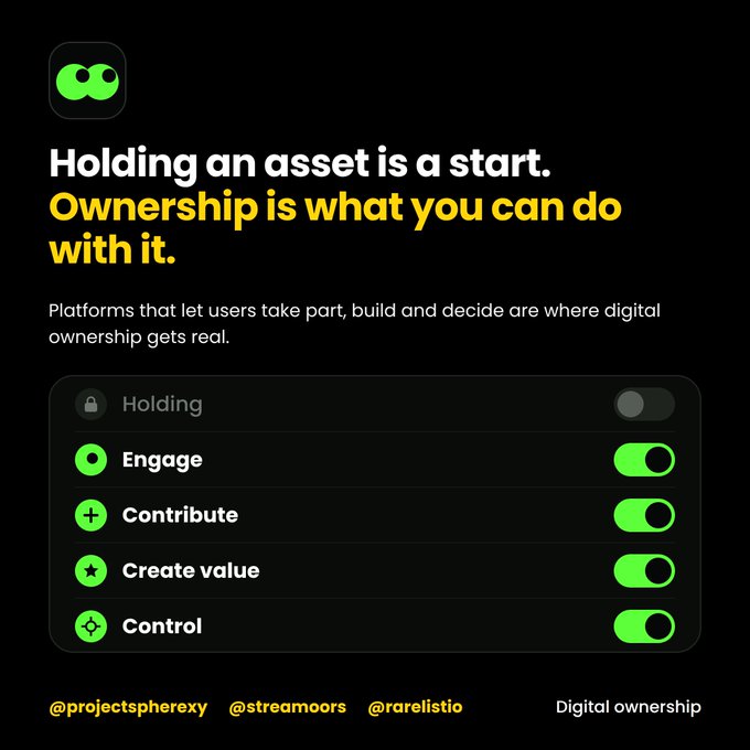 A graphic contrasting passive "Holding" (off) with active ownership capabilities—Engage, Contribute, Create value, and Control (all toggled on)—alongside tags @projectspherexy, @streamoors, and @rarelistio, illustrating the post's theme that digital ownership is defined by user participation and contribution rather than mere asset possession.
