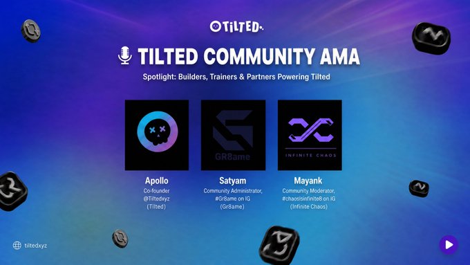 A promotional graphic for the "TILTED COMMUNITY AMA" event, featuring a podcast microphone icon and the TiltEd logo against a purple/blue gradient background with floating Tilted tokens. It highlights the hosts Apollo (Co-founder, @Tiltedxyz), Satyam (Community Administrator, @GR8ame on X), and Mayank (Community Moderator, @chaoslordnilsh on X) from partners GR8ame and Infinite Chaos.