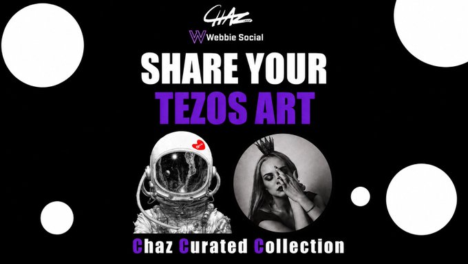 A promotional graphic for 'CHAZ WEBBIE SOCIAL' encourages users to 'SHARE YOUR TEZOS ART', featuring two black-and-white circular portraits and the text 'Chaz Curated Collection'.