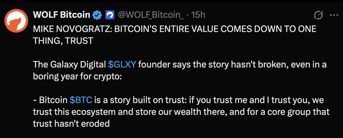 A tweet from @WOLF_Bitcoin quoting Mike Novogratz stating that 'BITCOIN'S ENTIRE VALUE COMES DOWN TO ONE THING, TRUST,' referencing $GLXY and $BTC.