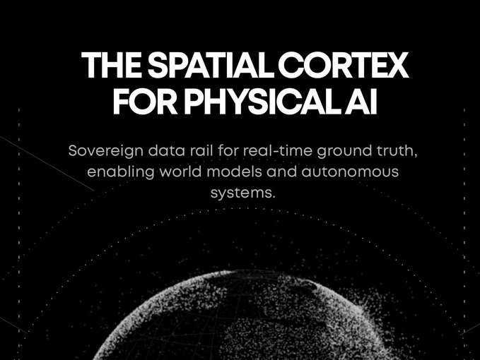 A promotional graphic with white text on a black background reading 'THE SPATIAL CORTEX FOR PHYSICAL AI' and 'Sovereign data rail for real-time ground truth, enabling world models and autonomous systems.' over an image of a dotted globe.
