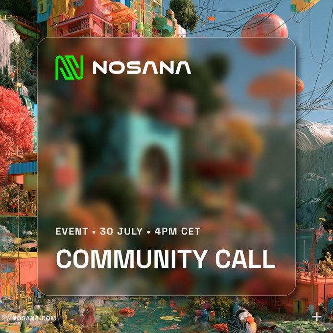 A promotional graphic for a Nosana Community Call event on 30 July at 4PM CET, featuring the company's logo against a colorful, blurred illustrated backdrop of a vibrant village scene. The design aligns with the post's countdown to the livestream on X and YouTube, highlighting the event date and time clearly.
