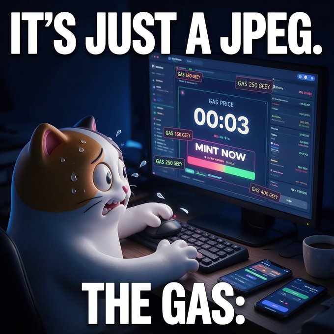 A meme showing a panicked cartoon cat at a computer with the text 'IT'S JUST A JPEG. THE GAS:' while staring at a screen displaying 'GAS PRICE 00:03' and a 'MINT NOW' button with various gas fee values.