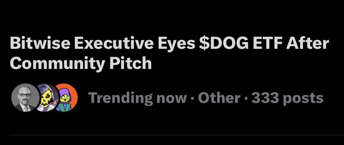 A social media post titled 'Bitwise Executive Eyes $DOG ETF After Community Pitch' shows trending status with 333 posts and small profile icons.