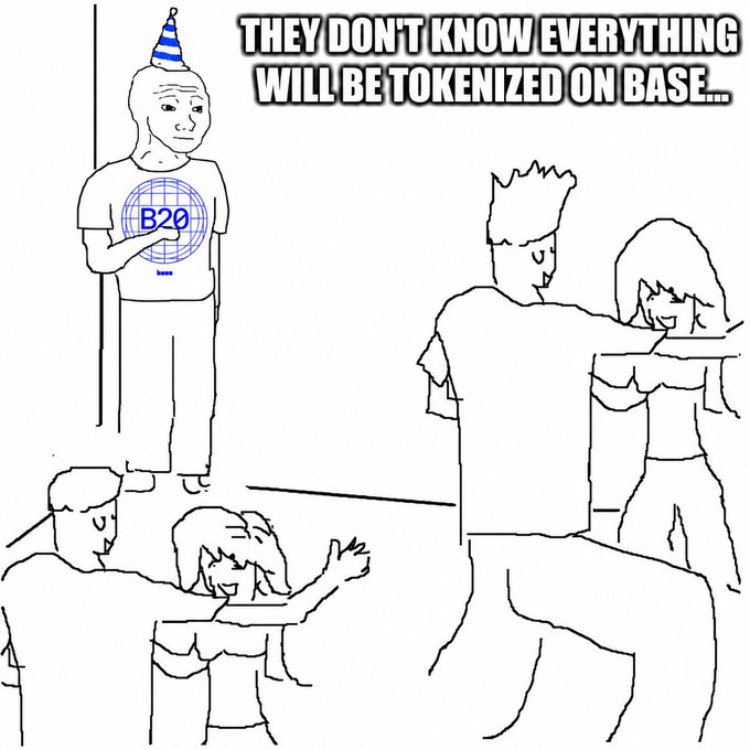 A meme image featuring a simple line drawing of people at a party with a character wearing a 'B20' shirt and party hat, captioned 'THEY DON'T KNOW EVERYTHING WILL BE TOKENIZED ON BASE...'
