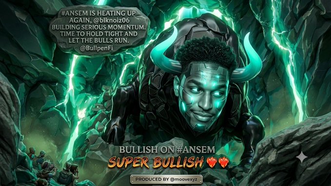A crypto promotional graphic reading '#ANSEM IS HEATING UP AGAIN... @blknoiz06 BUILDING SERIOUS MOMENTUM. TIME TO HOLD TIGHT AND LET THE BULLS RUN. @BullpenFi' and 'BULLISH ON #ANSEM SUPER BULLISH', produced by @moovexyz, featuring a horned bull-like character with glowing green energy.