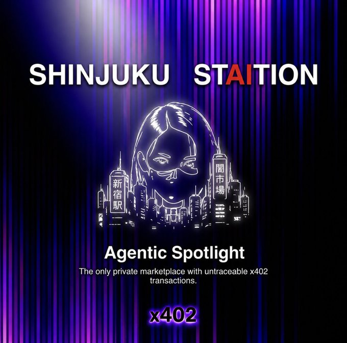 Promotional graphic titled 'SHINJUKU STATION - Agentic Spotlight' advertising x402 as 'the only private marketplace with untraceable x402 transactions,' featuring neon-style artwork of a girl and cityscape.