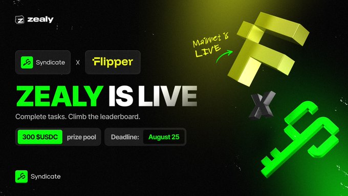 A Zealy x Flipper promotional banner reading "ZEALY IS LIVE — Complete tasks. Climb the leaderboard." with a "300 $USDC prize pool" and "Deadline: August 25," alongside "Mainnet is LIVE" handwritten text.