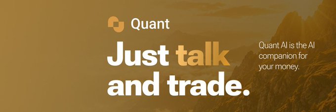 The image is a promotional banner for Quant AI, featuring a mountainous landscape backdrop with an orange/amber gradient overlay. The bold text reads "Just talk and trade." with "Quant" branding at the top, and a tagline stating "Quant AI is the AI companion for your money." This visually reinforces the post's message by highlighting Quant AI's conversational, simplified approach to trading—where users can simply talk to the platform to access AI-powered market research, signals, and smart-money insights.