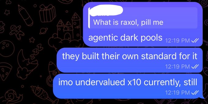 A screenshot of a messaging app shows blue chat bubbles with text including 'What is raxol, pill me', 'agentic dark pools', 'they built their own standard for it', and 'imo undervalued x10 currently, still', against a dark background with faint Halloween-themed doodles.